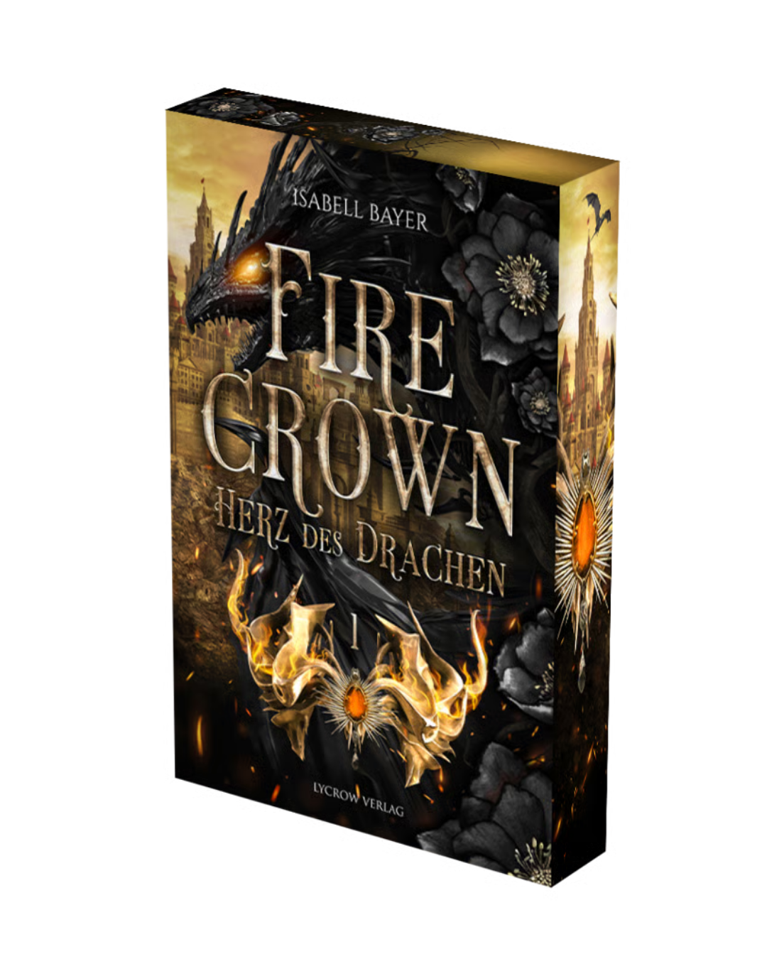 FireCrown - 1 - Herz des Drachen von Isabell Bayer